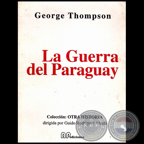 LA GUERRA DEL PARAGUAY - Autor: GEORGE THOMPSON - Año 2001